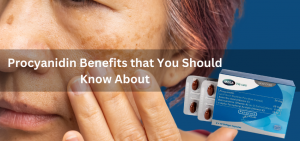 Procyanidin Benefits that You Should Know About