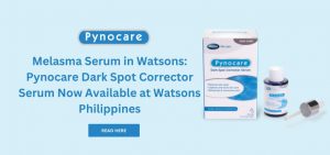 Melasma Serum in Watsons: Pynocare Dark Spot Corrector Serum Now Available at Watsons Philippines